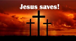 Believe in Jesus and be saved!