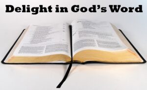 If we love the Lord, we will delight in His Word and enjoy spending time reading it.