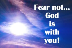 Christians should not fear because God is with us.